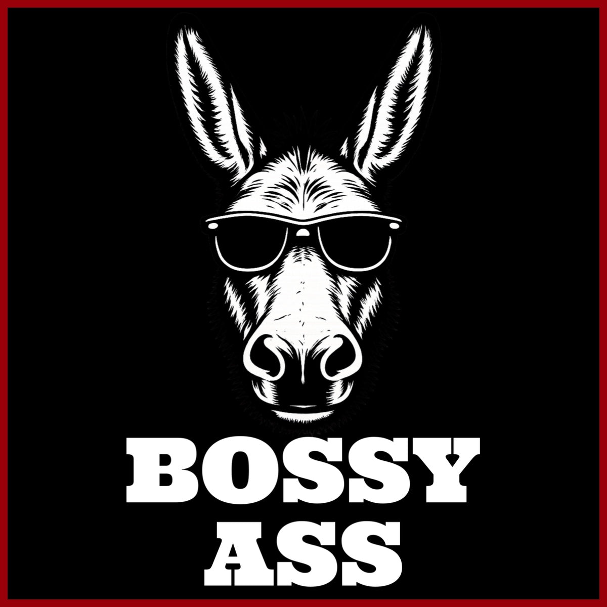 Bossy Ass