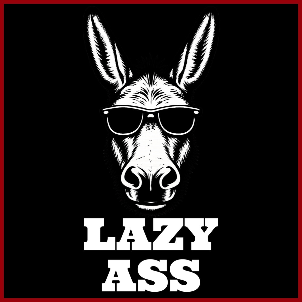 Lazy Ass