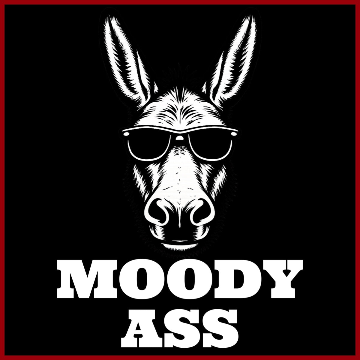 Moody Ass